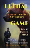 Lethal Game: Bears Under Siege (Sam Travis Adventures, #1) (eBook, ePUB) Lethal Game: Bears Under Siege (Sam Travis Adventures, #1) (eBook, ePUB)