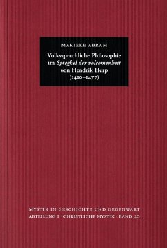 Volkssprachliche Philosophie im ?Spieghel der volcomenheit? von Hendrik Herp (1410-1477) (eBook, PDF) - Abram, Marieke