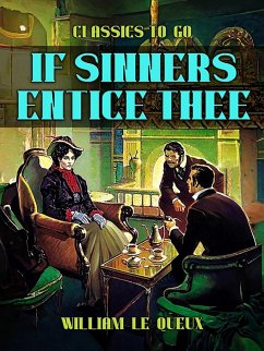 If Sinners Entice Thee (eBook, ePUB) - Le Queux, William