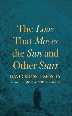 The Love That Moves the Sun and Other Stars (eBook, ePUB)