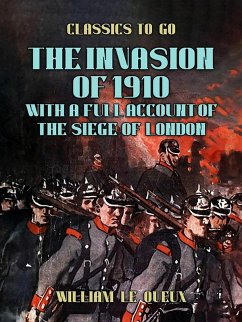 Cover The Invasion of 1910, with a full Account of the Siege of London (eBook, ePUB)