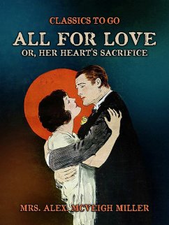 Cover All for Love, or, Her Heart's Sacrifice (eBook, ePUB)