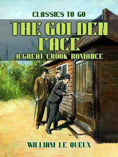 Cover The Golden Face: A Great 'Crook' Romance (eBook, ePUB)