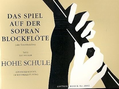 Das Spiel auf der Sopranblockflöte Band 2 Hohe Schule des Blockflötenspiels Das Spiel auf der Sopranblockflöte Band 2 Hohe Schule des Blockflötenspiels