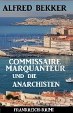 Commissaire Marquanteur und die Anarchisten: Frankreich Krimi (eBook, ePUB)