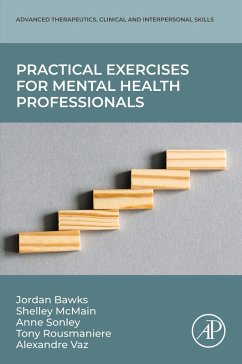 Practical Exercises for Mental Health Professionals (eBook, ePUB) - Bawks, Jordan; Mcmain, Shelley; Sonley, Anne; Rousmaniere, Tony; Magalhaes Vaz, Alexandre