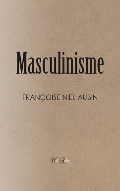 Le Masculinisme (eBook, ePUB) - Niel Aubin, Françoise