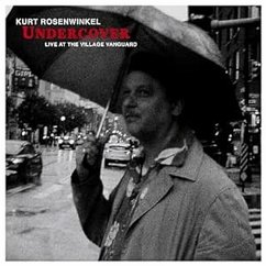 Undercover (Live At The Village Vanguard) - Rosenwinkel,Kurt Undercover (Live At The Village Vanguard) - Rosenwinkel,Kurt