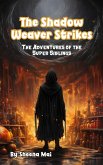 The Shadow Weaver Strikes (eBook, ePUB) The Shadow Weaver Strikes (eBook, ePUB)
