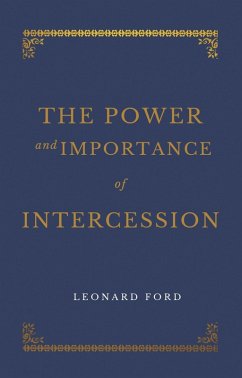 The Power and Importance of Intercession (eBook, ePUB) - Ford, Leonard