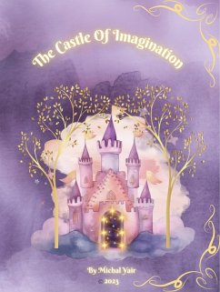 The Castle Of Imagination (eBook, ePUB) - Yair, Michal