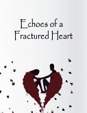 Echoes_of_a_Fractured_Heart (eBook, ePUB)