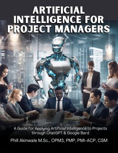 Artificial Intelligence for Project Managers (eBook, ePUB) - Akinwale, Phill