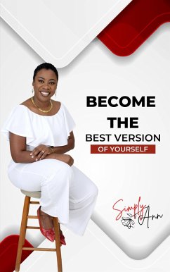 Become The Best Version Of You (eBook, ePUB) Cover Become The Best Version Of You (eBook, ePUB)