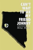 CAN'T WAIT TO SEE MY FRIEND JOHNNY (eBook, ePUB)