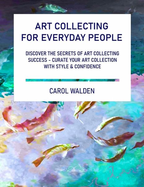 Art Collecting for Everyday People (eBook, ePUB) Art Collecting for Everyday People (eBook, ePUB)