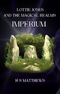 Lottie Jones and the Magical Realms: Imperium (eBook, ePUB) - Matthews, H S