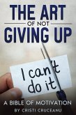 The Art Of Not Giving Up! (eBook, ePUB)