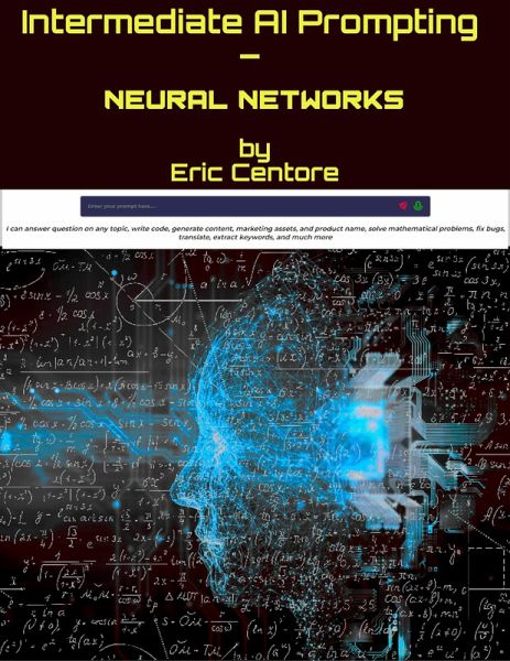 Intermediate AI Prompting - Neural Networks (eBook, ePUB) Intermediate AI Prompting - Neural Networks (eBook, ePUB)