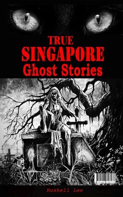 True Singapore Ghost Stories (eBook, ePUB) - Lee, Rushell