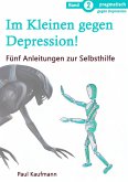 Im Kleinen gegen Depression! (eBook, ePUB) Im Kleinen gegen Depression! (eBook, ePUB)