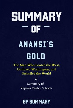 Summary of Anansi's Gold by Yepoka Yeebo (eBook, ePUB) - SUMMARY, GP