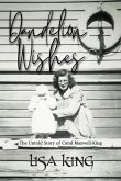 Dandelion Wishes : The Untold Story of Coral Maxwell-King (eBook, ePUB)