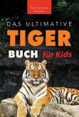 Tiger Bücher: Das Ultimative Tigerbuch für Kids (Tierbücher für Kinder, #11) (eBook, ePUB)