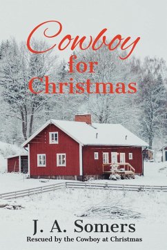 Cowboy for Christmas (Rescued by the Cowboy at Christmas, #3) (eBook, ePUB) - Somers, J. A.