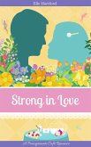 Strong in Love (Pomegranate Café Romance, #2) (eBook, ePUB)