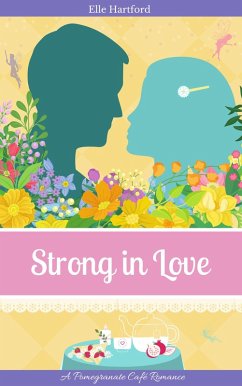 Strong in Love (Pomegranate Café Romance, #2) (eBook, ePUB) - Hartford, Elle