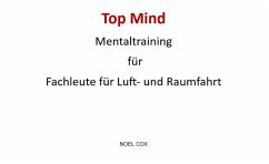 Top Mind Mentaltraining für Fachleute für Luft- und Raumfahrt (eBook, ePUB) - Cox, Noel