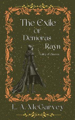 The Exile of Demoras Rayn (Valley of Zinvren, #1) (eBook, ePUB) - McGarvey, L. A.