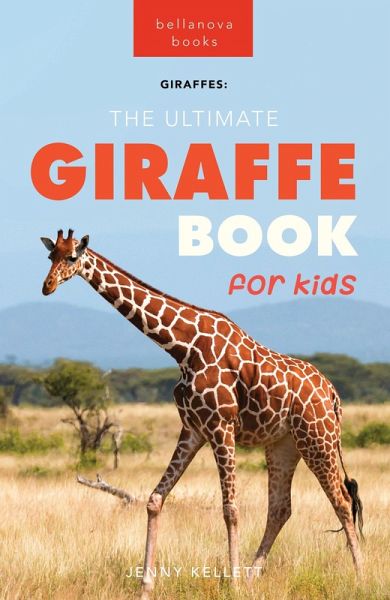 Giraffes: The Ultimate Giraffe Book for Kids (Animal Books for Kids, #27) (eBook, ePUB)
