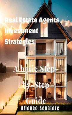 Real Estate Agents Investment Strategies (eBook, ePUB) - Senatore, Alfonso; Senatore, Alfonso