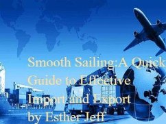 Smooth Sailing: A Quick Guide to Effective Cargo Import and Export (Logistics, #1) (eBook, ePUB) - Jeff, Esther