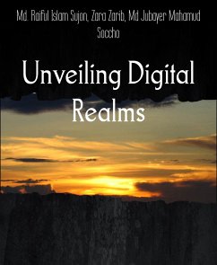 Unveiling Digital Realms (eBook, ePUB) - Jubayer Mahamud Soccho, Md; Raiful Islam Sujon, Md.; Zarib, Zara