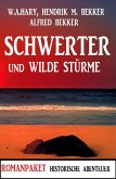 Schwerter und wilde Stürme: Romanpaket Historische Abenteuer (eBook, ePUB)