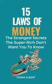 15 Laws of Money: The Strangest Secrets The Super-Rich Don't Want You to Know (eBook, ePUB)