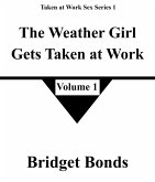The Weather Girl Gets Taken at Work 1 (Taken at Work Sex Series 1, #1) (eBook, ePUB) The Weather Girl Gets Taken at Work 1 (Taken at Work Sex Series 1, #1) (eBook, ePUB)