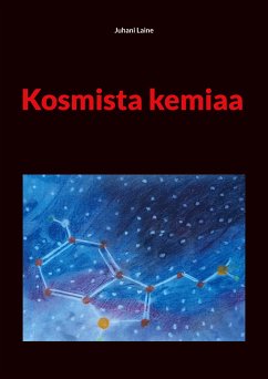 Kosmista kemiaa (eBook, ePUB) - Laine, Juhani