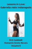 Lessons in Love: Gabriella visits Indianapolis (Dirk Caldwell Romantic Erotic Novels, #6) (eBook, ePUB)