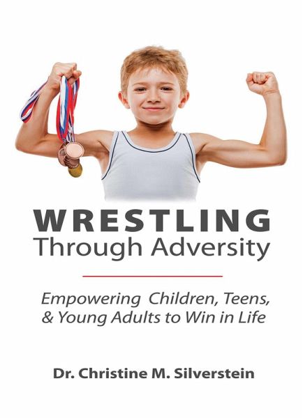 Wrestling Through Adversity (eBook, ePUB) Wrestling Through Adversity (eBook, ePUB)