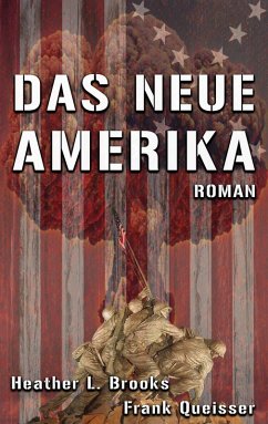 Das Neue Amerika (eBook, ePUB) - Queisser, Frank; Brooks, Heather L.