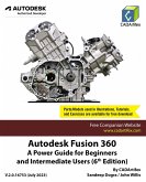 Autodesk Fusion 360: A Power Guide for Beginners and Intermediate Users (6th Edition) (eBook, ePUB)