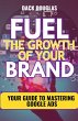 Fuel The Growth Of Your Brand: Your... - Bild 1