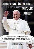 Pope Francis And The Miracle Hunter (eBook, ePUB)