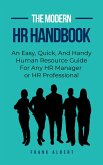 The Modern HR Handbook: An Easy, Quick, and Handy Human Resource Guide for Any HR Manager or HR Professional (eBook, ePUB)