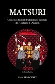 Matsuri - Guide des festivals traditionnels japonais de Hokkaido à Okinawa (eBook, ePUB)