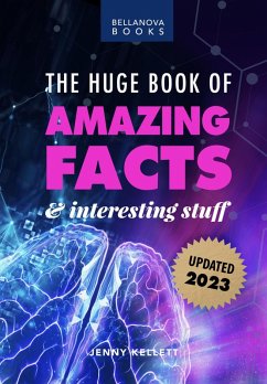 The Huge Book of Amazing Facts & Interesting Stuff 2023 (Amazing Fact Books, #7) (eBook, ePUB) - Kellett, Jenny